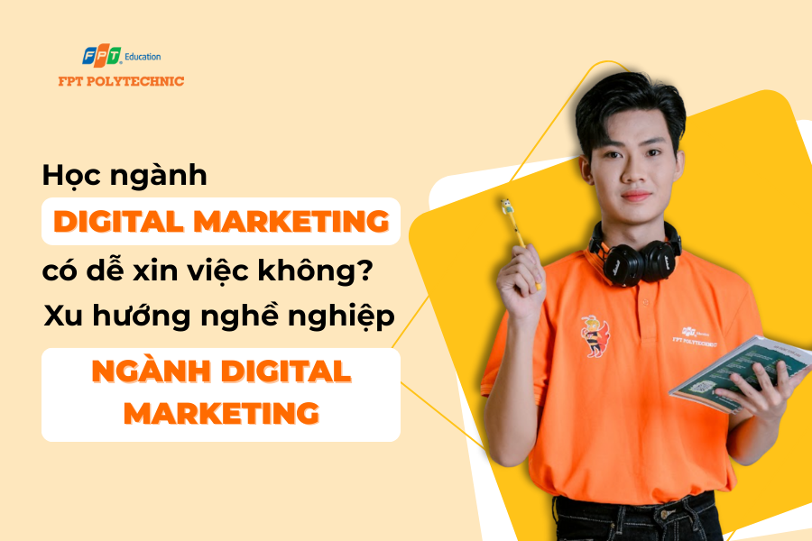 Học ngành Digital Marketing có dễ xin việc không_ Xu hướng nghề nghiệp ngành Digital Marketing
