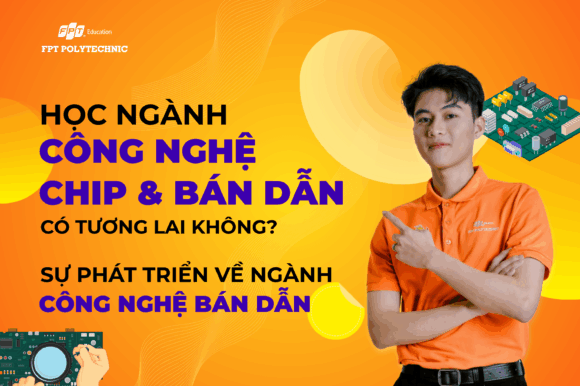 Học ngành công nghệ chip & bán dẫn có tương lai không_ Sự phát triển về ngành công nghệ bán dẫn