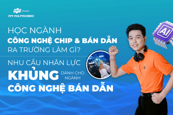 Học ngành công nghệ chip & bán dẫn ra trường làm gì_ Nhu cầu nhân lực khủng dành cho ngành công nghệ bán dẫn