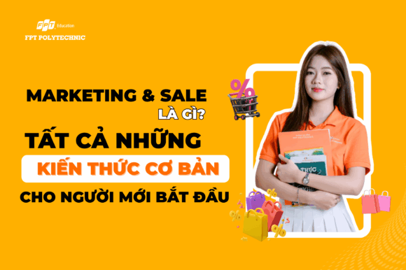 Marketing & Sale là gì? Tất cả những kiến thức cơ bản cho người mới bắt đầu