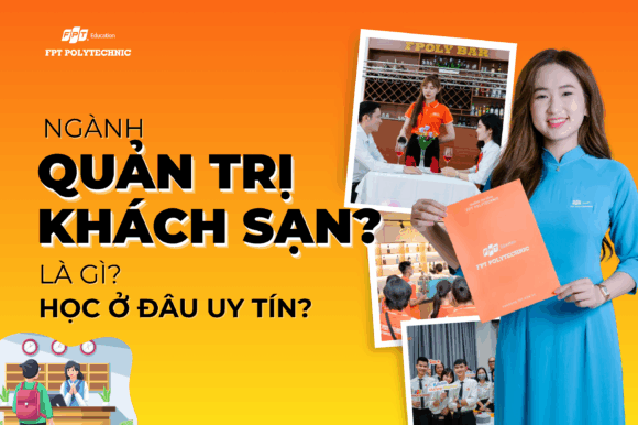 Ngành Quản trị khách sạn là gì? Học ở đâu uy tín?