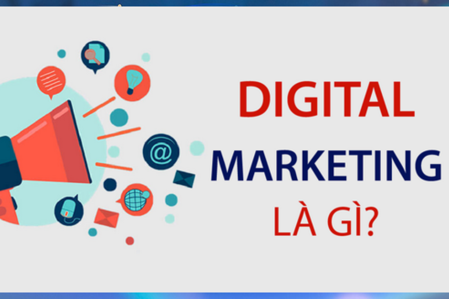 Digital Marketing là gì?