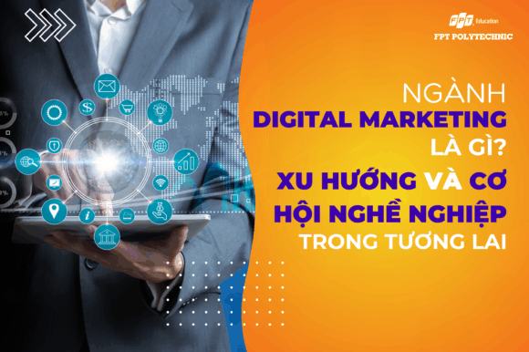 Ngành Marketing & Sale học trường nào? Chi tiết chương trình đào tạo Marketing & Sale tại FPT Polytechnic