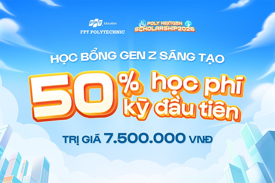 FPT Polytechnic triển khai học bổng GenZ Sáng tạo: Giảm 50% học phí kì I cho tân sinh viên