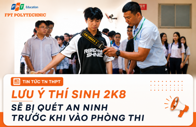 LƯU Ý THÍ SINH 2K8 SẼ BỊ QUÉT AN NINH TRƯỚC KHI VÀO PHÒNG THI