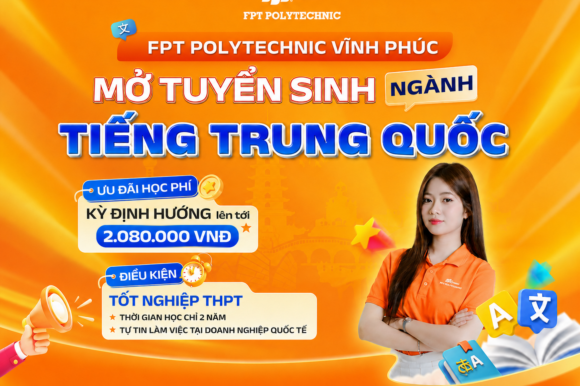 Trường Cao đẳng FPT Polytechnic tuyển sinh ngành ngôn ngữ Trung năm 2026