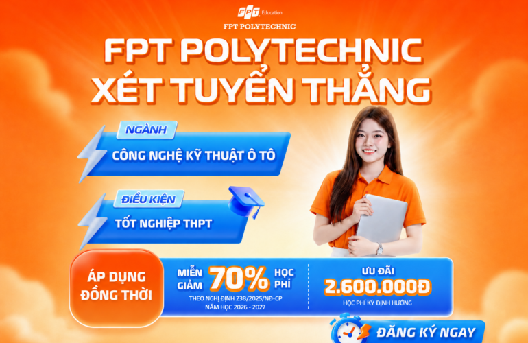 Chính thức mở đợt tuyển sinh ngành Công nghệ kỹ thuật ô tô tại Trường Cao đẳng FPT Polytechnic cơ sở Hà Nội, Hồ Chí Minh, Cần Thơ năm 2026