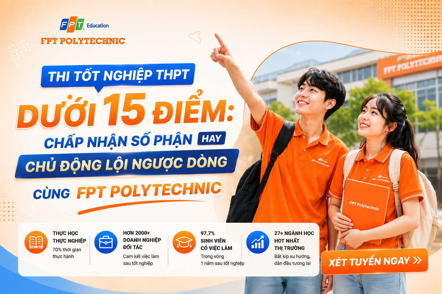 Thi tốt nghiệp THPT dưới 15 điểm: Chấp nhận số phận hay chủ động lội ngược dòng cùng FPT Polytechnic?