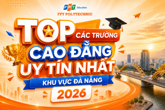 TOP các trường cao đẳng uy tín nhất khu vực Đà nẵng 2026
