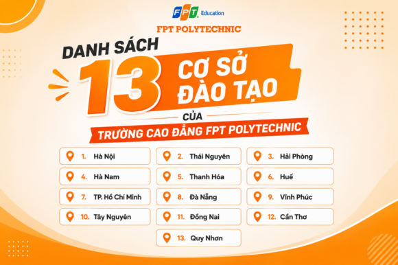 FPT Polytechnic có những cơ sở nào? Danh sách 13 cơ sở tuyển sinh trên toàn quốc