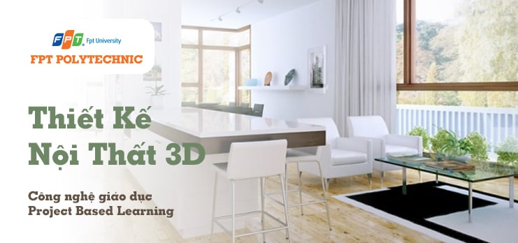 Cao đẳng thực hành FPT tuyển sinh khóa học ngắn hạn "Thiết kế nội thất 3D"